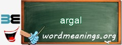 WordMeaning blackboard for argal